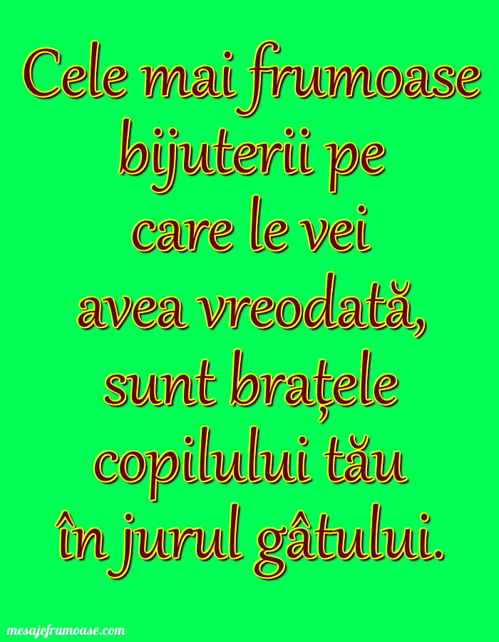 Mesaje frumoase despre familie - Cele mai frumoase bijuterii pe care le vei avea vreodată