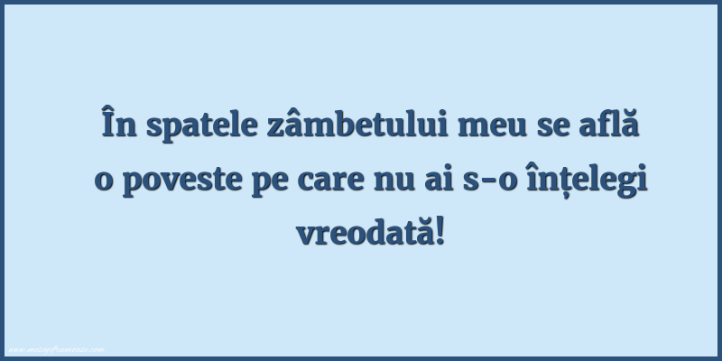 Mesaje frumoase de incurajare - În spatele zâmbetului meu se află o povest