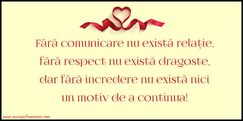 Mesaje frumoase despre iubire - Fără comunicare nu există relație, fără respect nu există dragoste...