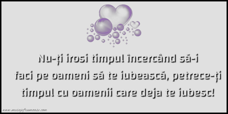Mesaje frumoase despre iubire - Nu-ți irosi timpul