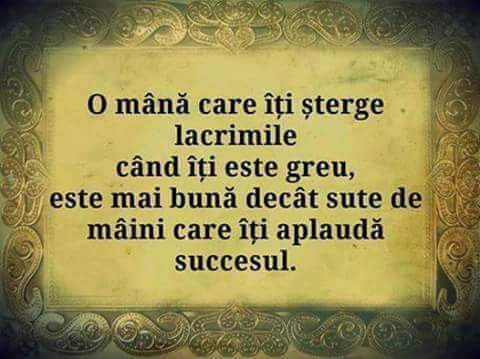  Mesaje frumoase despre prietenie - O mână care şterge lacrimile cand iti este greu este mai bună